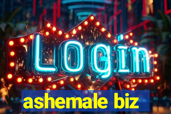 ashemale biz